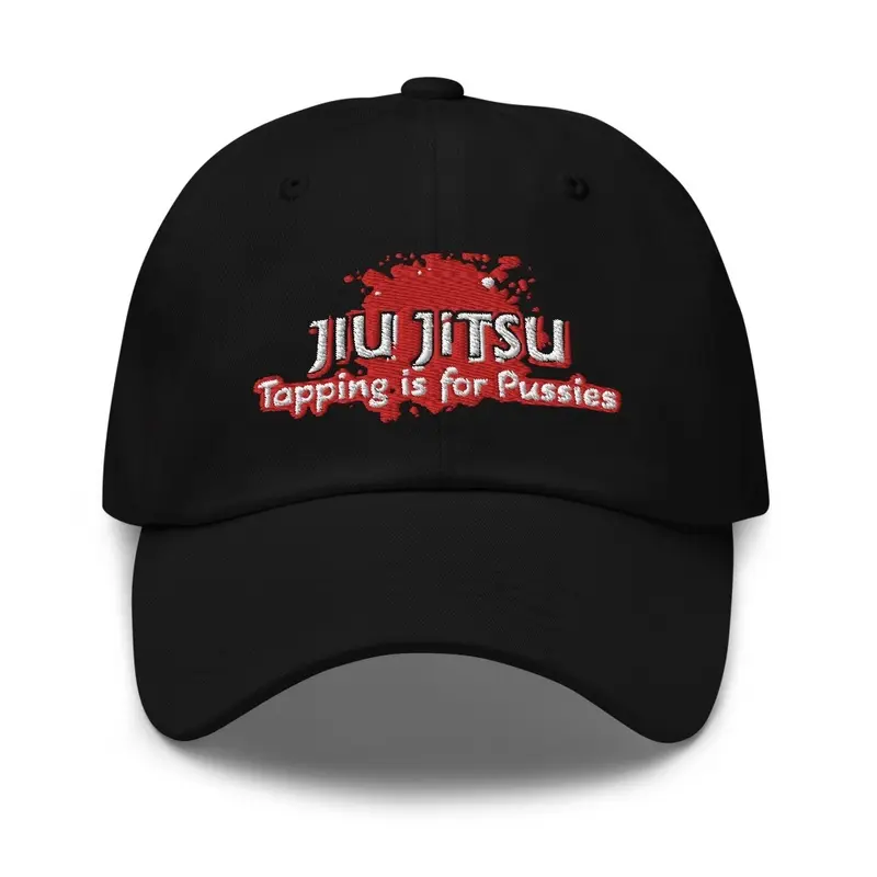 Jiu Jitsu- Tapping is for Pussies-Hat